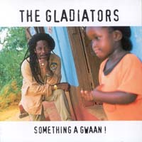The Gladiators - Something A Gwaan